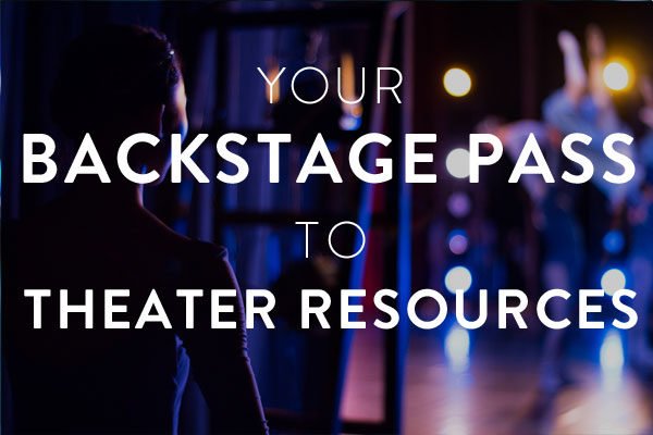 your backstage pass to theater resources