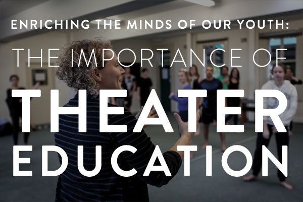 the importance of theater education
