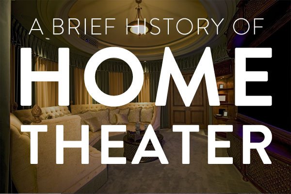 a brief history of home theater