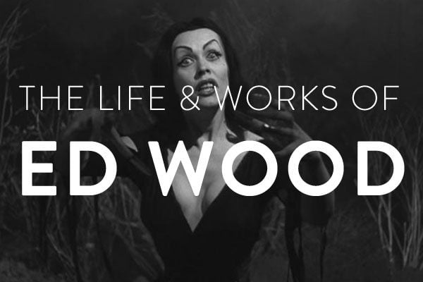 the life and works of ed wood