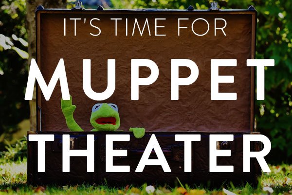its time for muppet theater