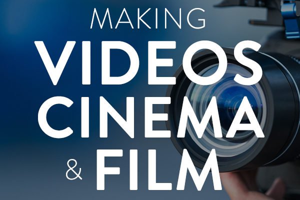 making of videos cinema and film