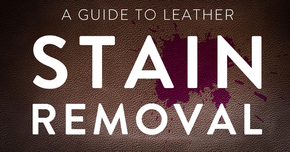 Ultimate Guide To Leather Stain Removal