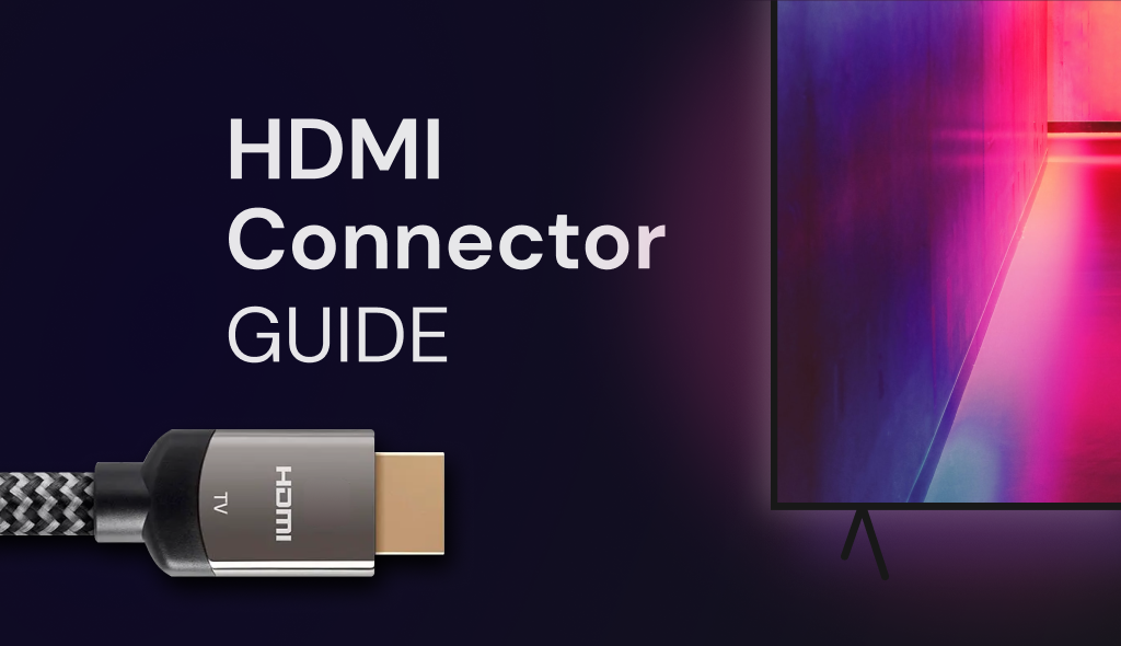 hdmi connector guide