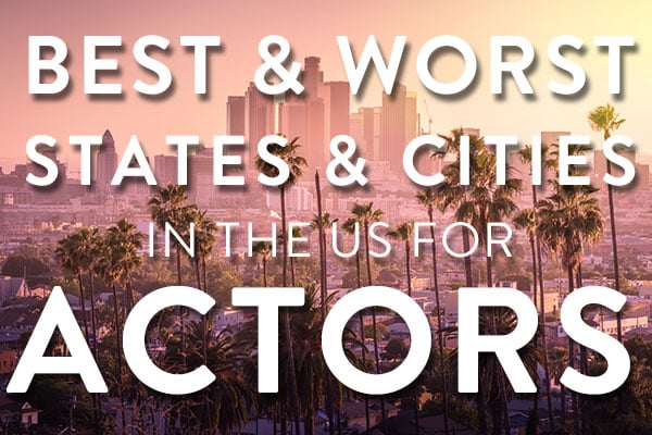 Blog featured image best and worst states and cities in the us for actors