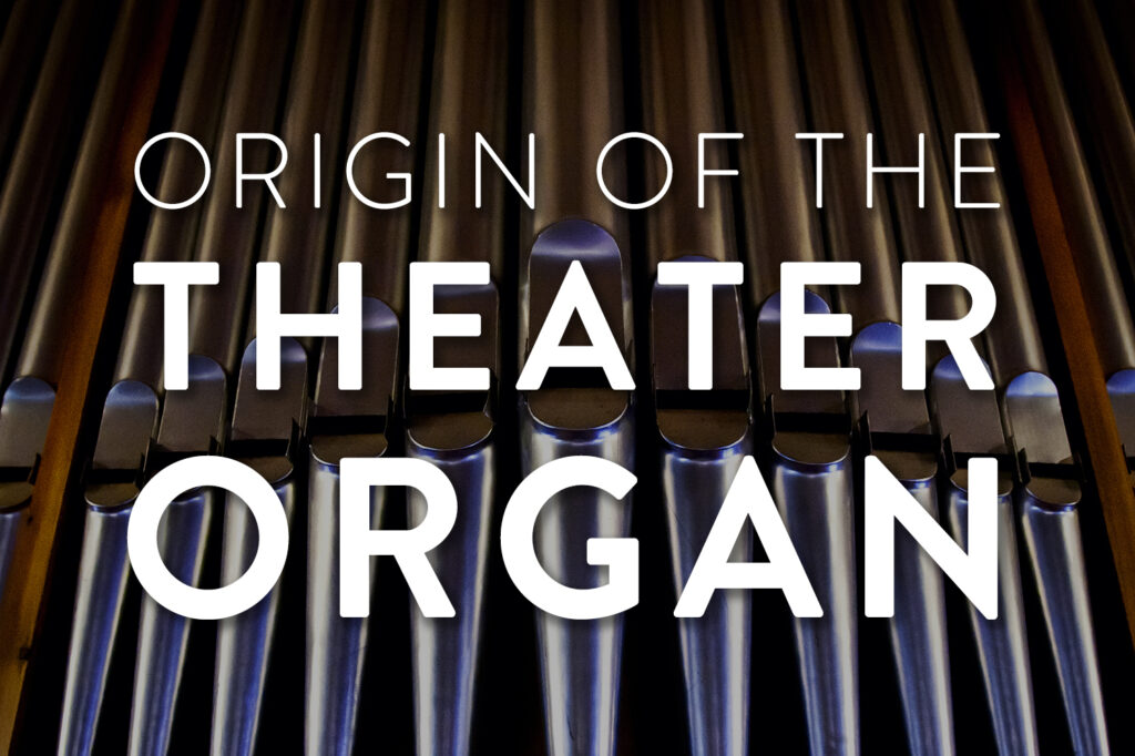 origin-of-the-theater-organ-featured