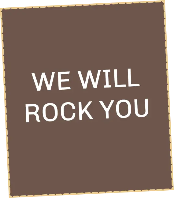 We will Rock You - img new