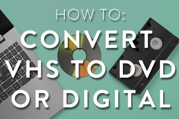 convert vhs to dvd