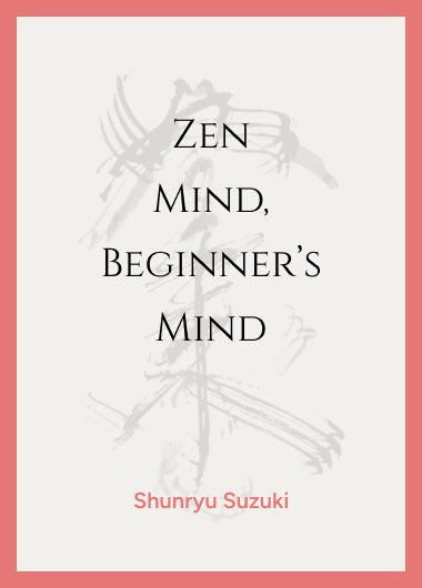 Zen Mind- Beginners Mind