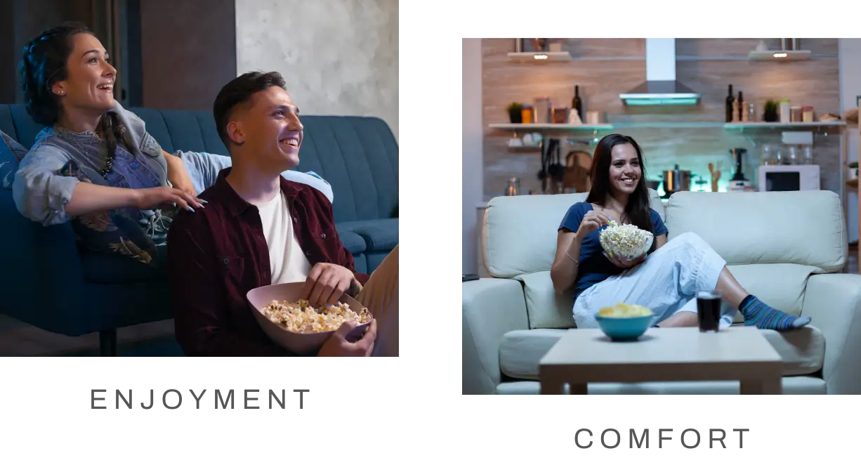 ENJOYMENT and COMFORT