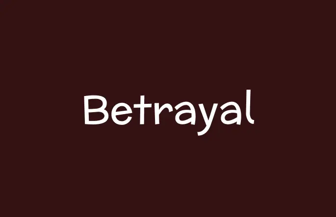 Betrayal